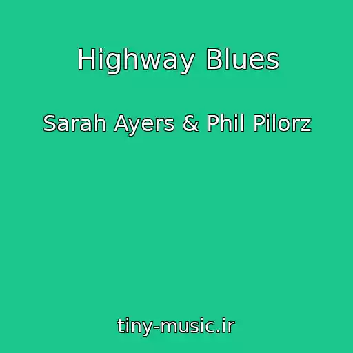 کاور آهنگ Highway Blues از Sarah Ayers & Phil Pilorz