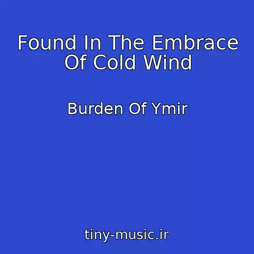 کاور آهنگ Found In The Embrace Of Cold Wind از Burden Of Ymir