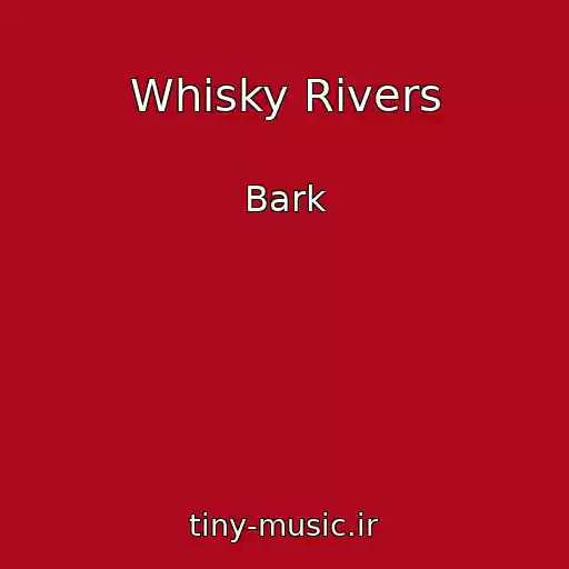 کاور آهنگ Whisky Rivers از Bark