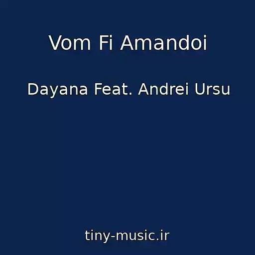 کاور آهنگ Vom Fi Amandoi از Dayana Feat. Andrei Ursu