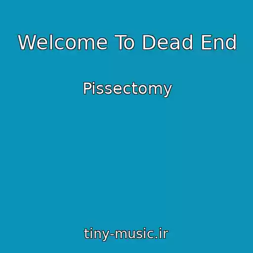 کاور آهنگ Welcome To Dead End از Pissectomy