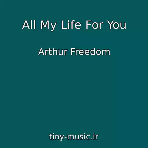 کاور آهنگ All My Life For You از Arthur Freedom