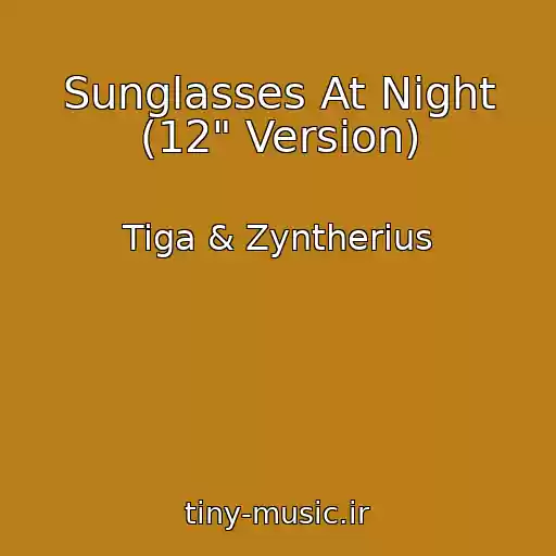 کاور آهنگ Sunglasses At Night (12" Version) از Tiga & Zyntherius