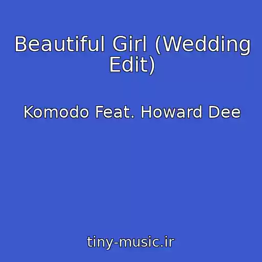 کاور آهنگ Beautiful Girl (Wedding Edit) از Komodo Feat. Howard Dee