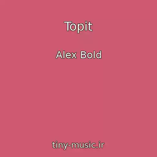 کاور آهنگ Topit از Alex Bold