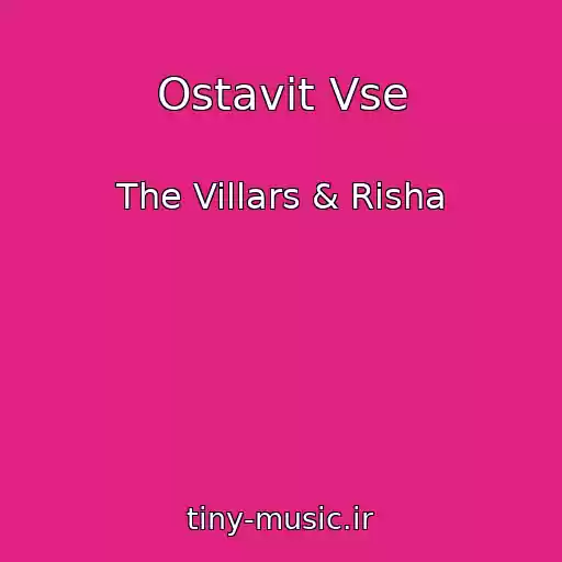 کاور آهنگ Ostavit Vse از The Villars & Risha
