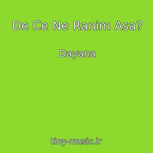 کاور آهنگ De Ce Ne Ranim Asa? از Dayana