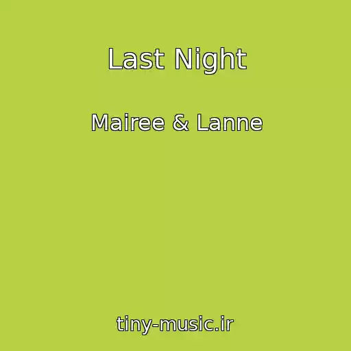 کاور آهنگ Last Night از Mairee & Lanne