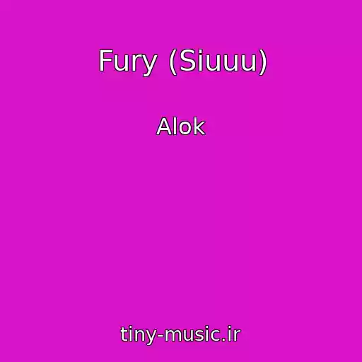 کاور آهنگ Fury (Siuuu) از Alok