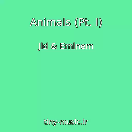 کاور آهنگ Animals (Pt. I) از Jid & Eminem