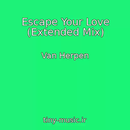 کاور آهنگ Escape Your Love (Extended Mix) از Van Herpen