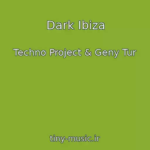 کاور آهنگ Dark Ibiza از Techno Project & Geny Tur