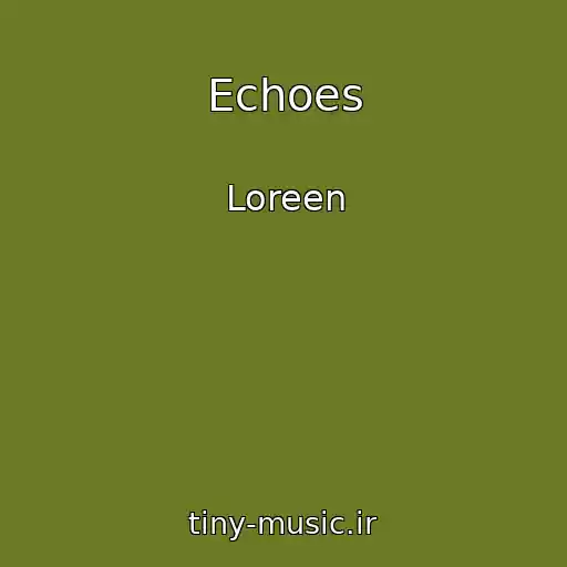 کاور آهنگ Echoes از Loreen