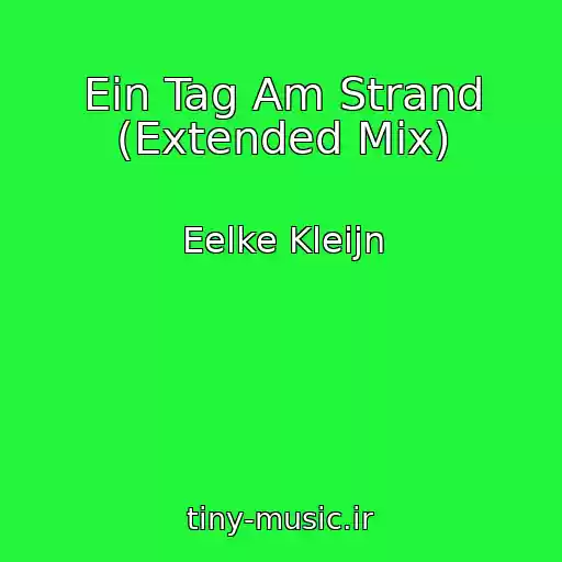 کاور آهنگ Ein Tag Am Strand (Extended Mix) از Eelke Kleijn