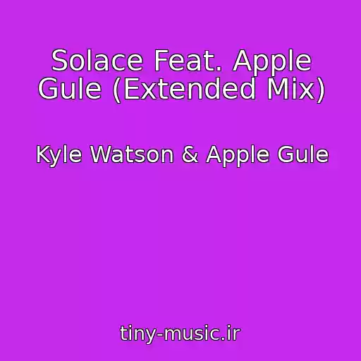 کاور آهنگ Solace Feat. Apple Gule (Extended Mix) از Kyle Watson & Apple Gule