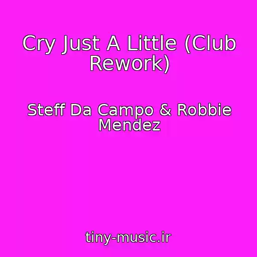 کاور آهنگ Cry Just A Little (Club Rework) از Steff Da Campo & Robbie Mendez