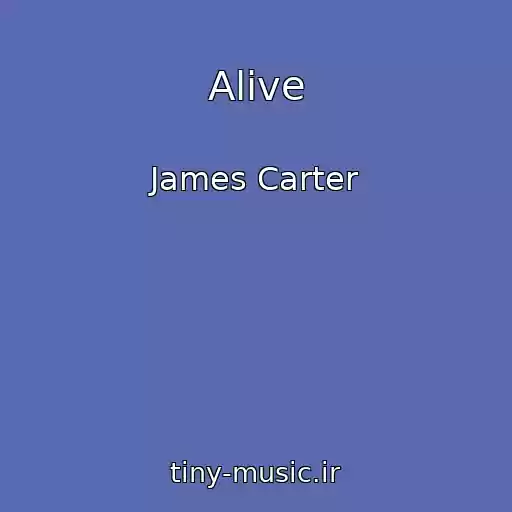 کاور آهنگ Alive از James Carter