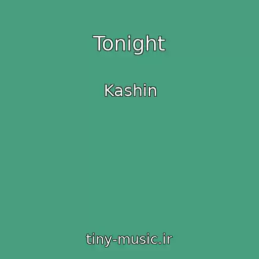 کاور آهنگ Tonight از Kashin