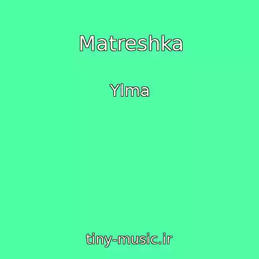 کاور آهنگ Matreshka از Ylma