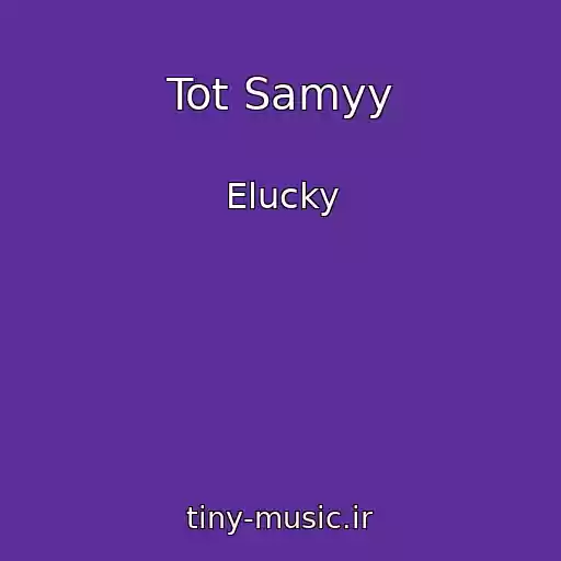 کاور آهنگ Tot Samyy از Elucky