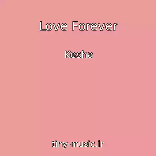 کاور آهنگ Love Forever از Kesha