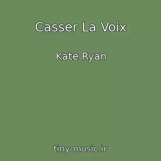 کاور آهنگ Casser La Voix از Kate Ryan
