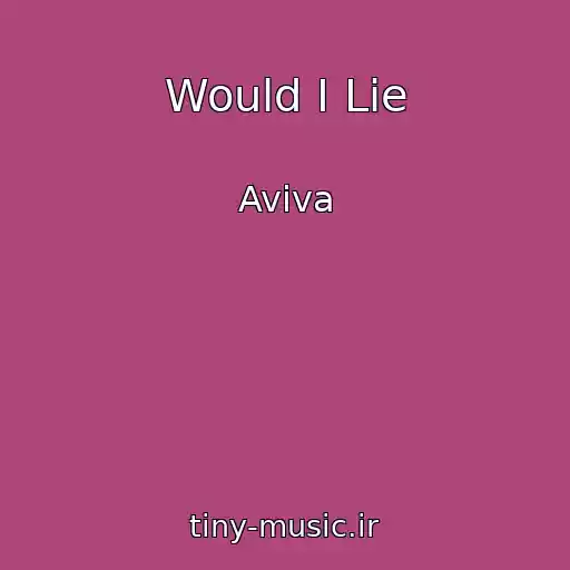 کاور آهنگ Would I Lie از Aviva