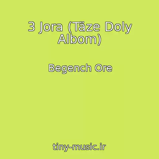 کاور آهنگ 3 Jora (Täze Doly Albom) از Begench Ore