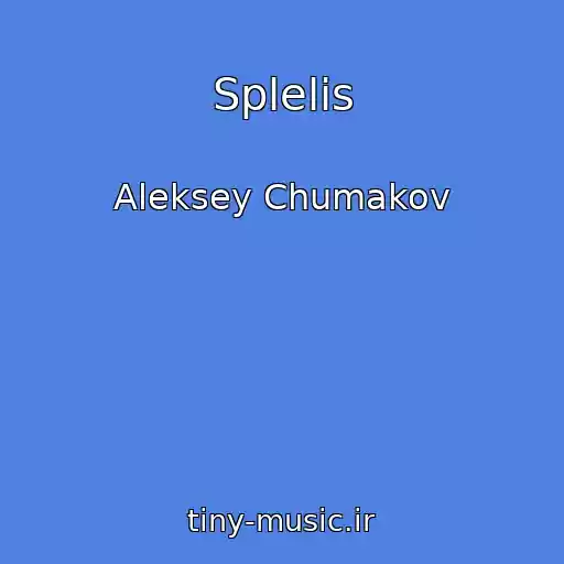 کاور آهنگ Splelis از Aleksey Chumakov