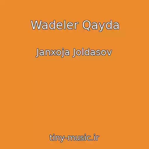 کاور آهنگ Wadeler Qayda از Janxoja Joldasov