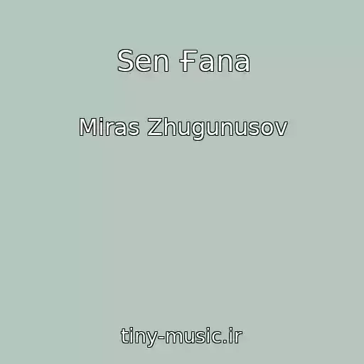 کاور آهنگ Sen Ғana از Miras Zhugunusov