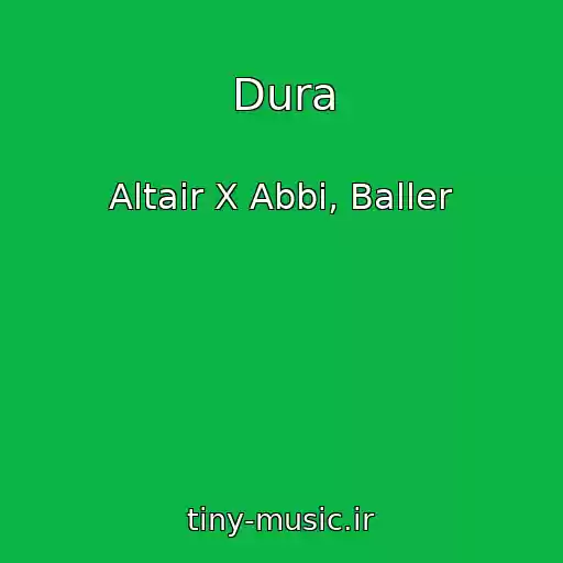 کاور آهنگ Dura از Altair X Abbi, Baller