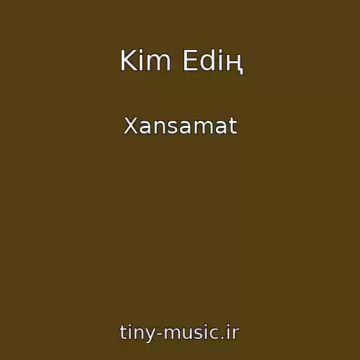 کاور آهنگ Kіm Edің از Xansamat
