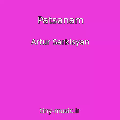 کاور آهنگ Patsanam از Artur Sarkisyan
