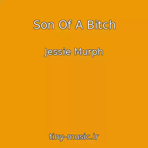 کاور آهنگ Son Of A Bitch از Jessie Murph