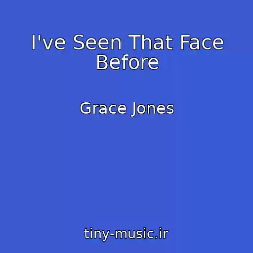 کاور آهنگ I've Seen That Face Before از Grace Jones