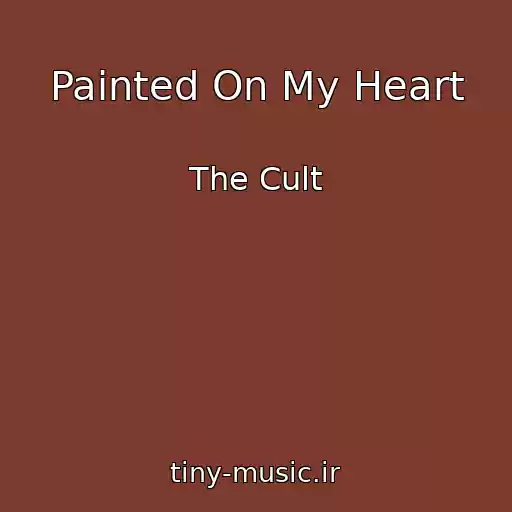 کاور آهنگ Painted On My Heart از The Cult