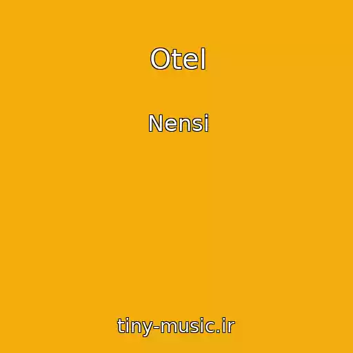 کاور آهنگ Otel از Nensi