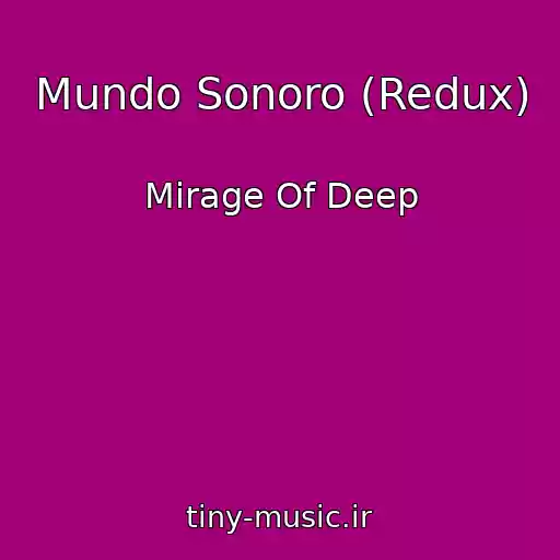 کاور آهنگ Mundo Sonoro (Redux) از Mirage Of Deep