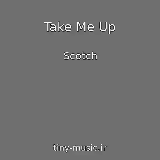 کاور آهنگ Take Me Up از Scotch