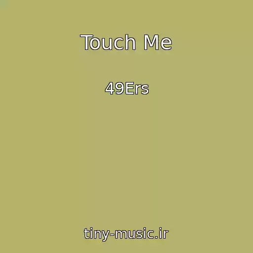 کاور آهنگ Touch Me از 49Ers