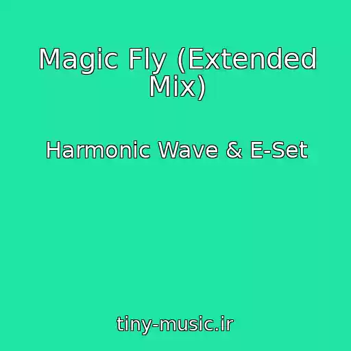 کاور آهنگ Magic Fly (Extended Mix) از Harmonic Wave & E-Set
