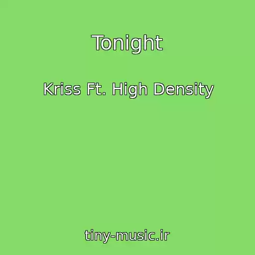 کاور آهنگ Tonight از Kriss Ft. High Density