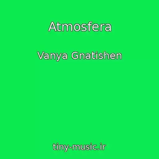 کاور آهنگ Atmosfera از Vanya Gnatishen