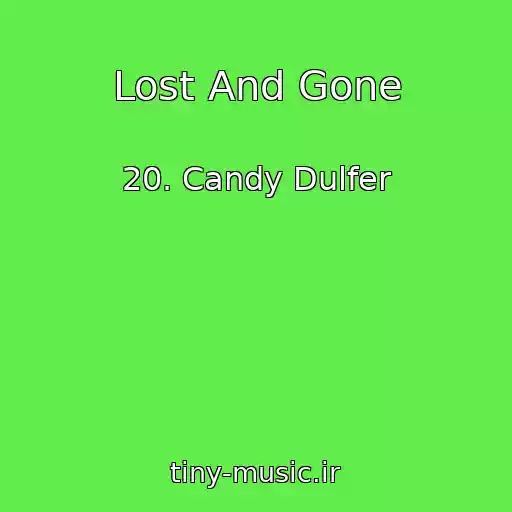 کاور آهنگ Lost And Gone از 20. Candy Dulfer