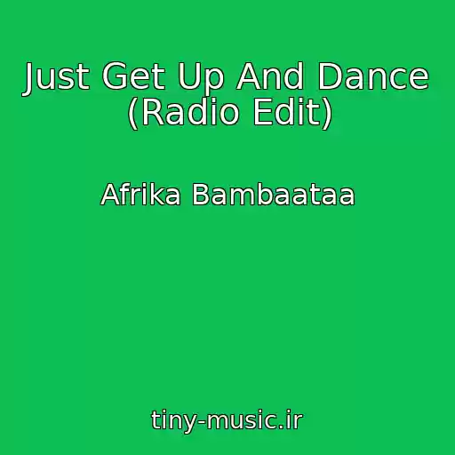 کاور آهنگ Just Get Up And Dance (Radio Edit) از Afrika Bambaataa