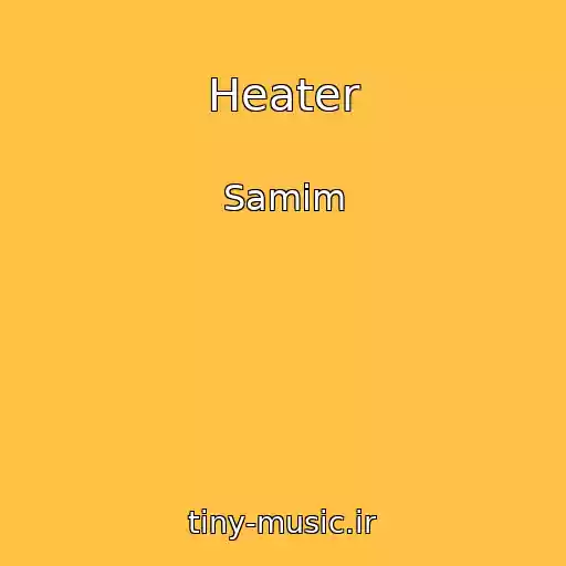 کاور آهنگ Heater از Samim