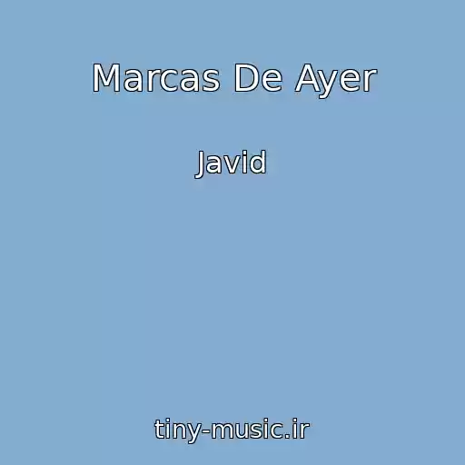 کاور آهنگ Marcas De Ayer از Javid