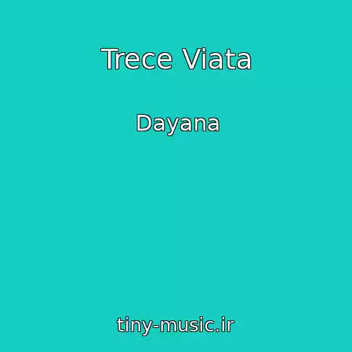 کاور آهنگ Trece Viata از Dayana