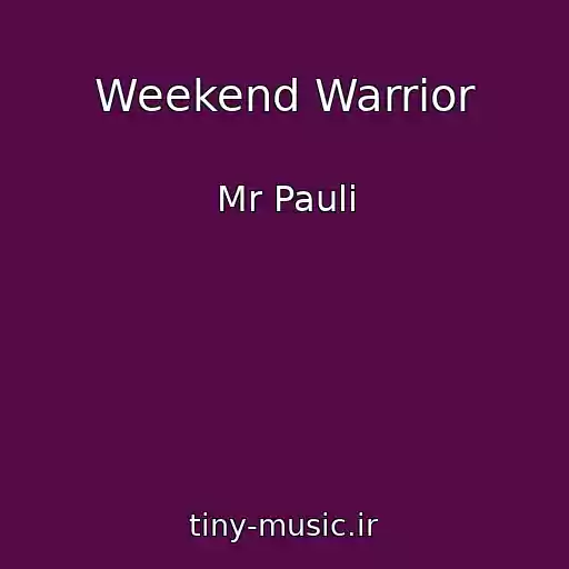 کاور آهنگ Weekend Warrior از Mr Pauli